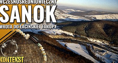 Początki Sanoka – pooglądaj wykład online